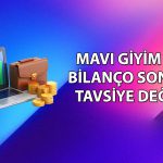Mavi bilanço sonrası yükseldi! Aracı kurum tavsiyesini değiştirdi
