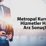 Metropal Kurumsal hizmetler halka arz sonuçları açıklandı