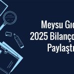 Meysu Gıda’nın 2025 net karı yüzde 118 yükseldi