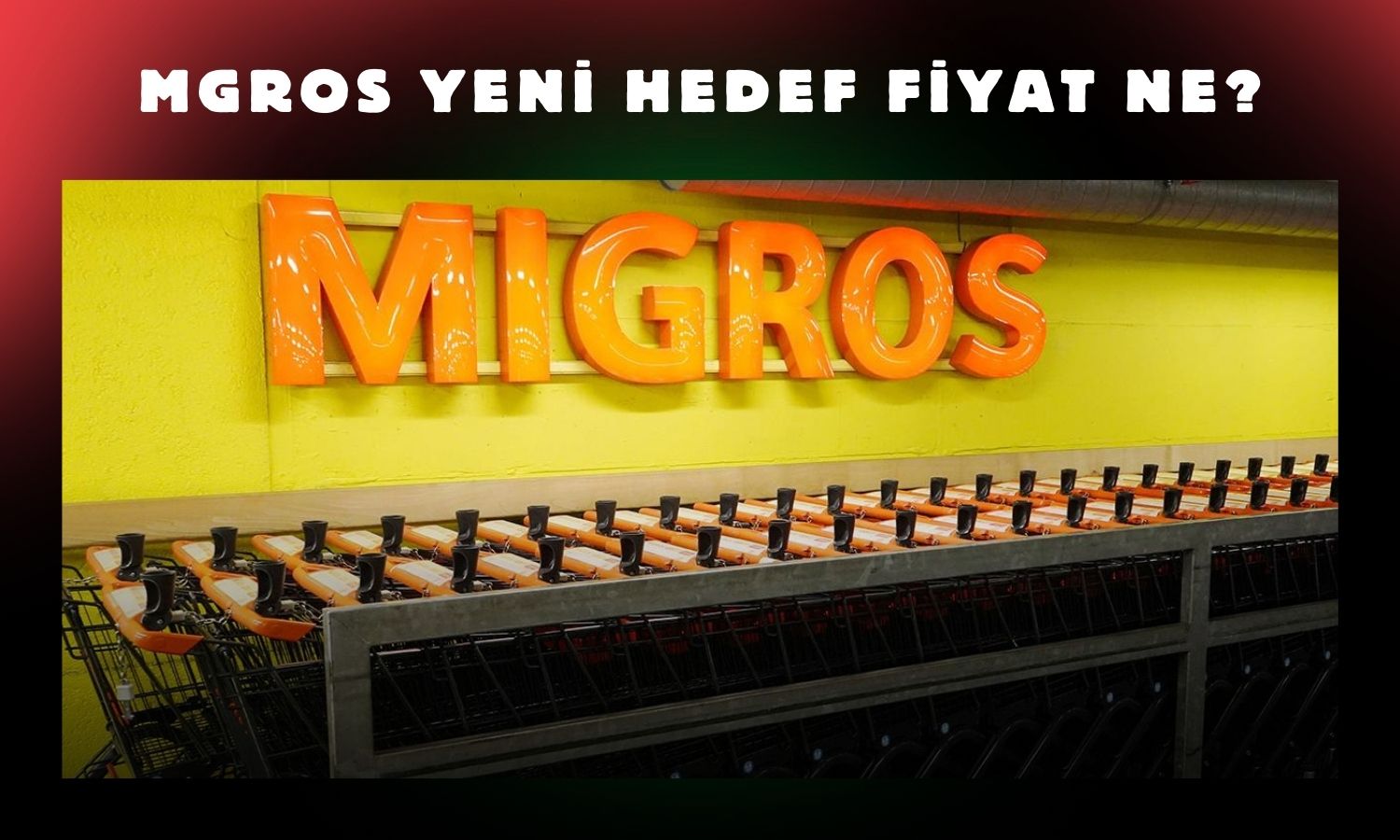 Migros bilançosu sınırlı olumlu olsa da hedef yükseltildi!