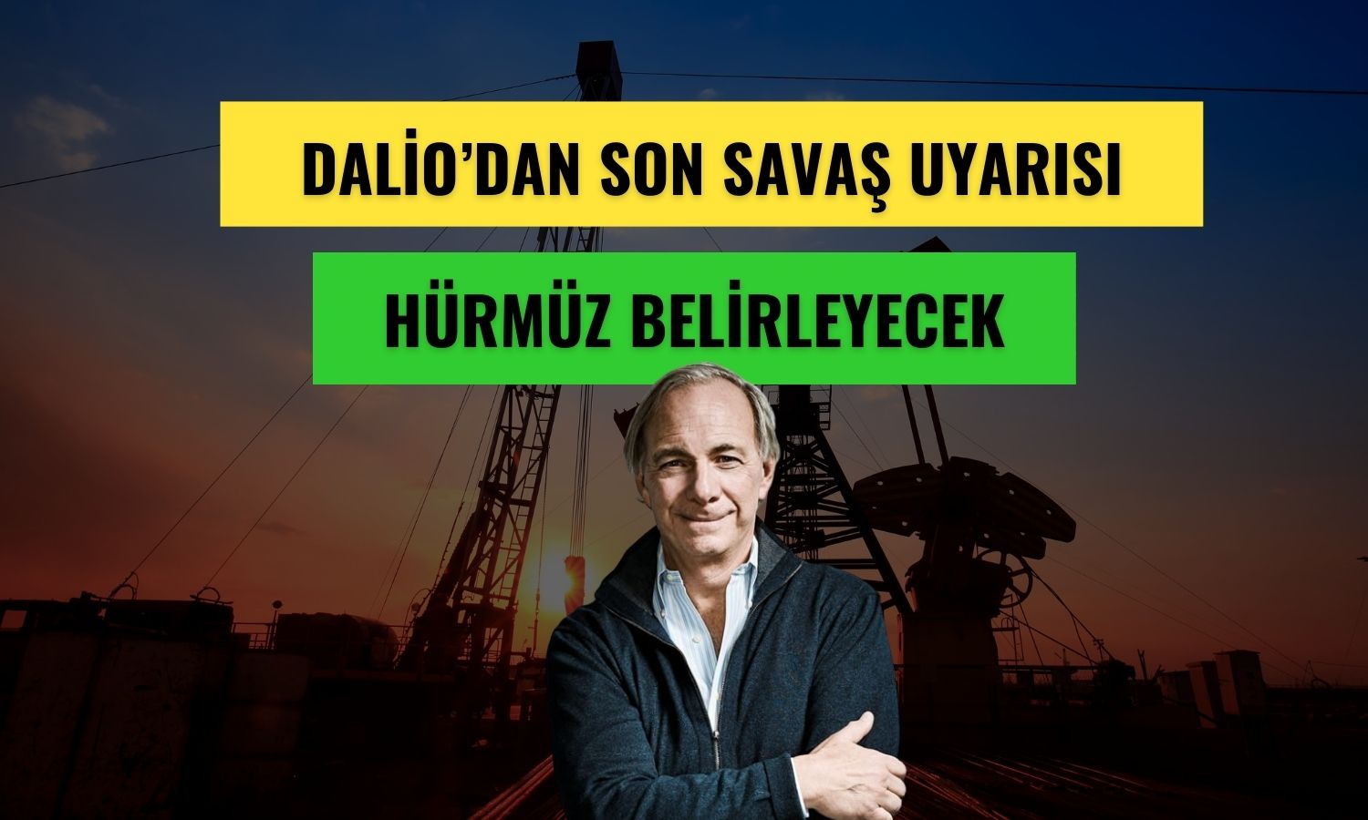 Milyarder yatırımcıdan son savaş uyarısı: Hürmüz belirleyecek