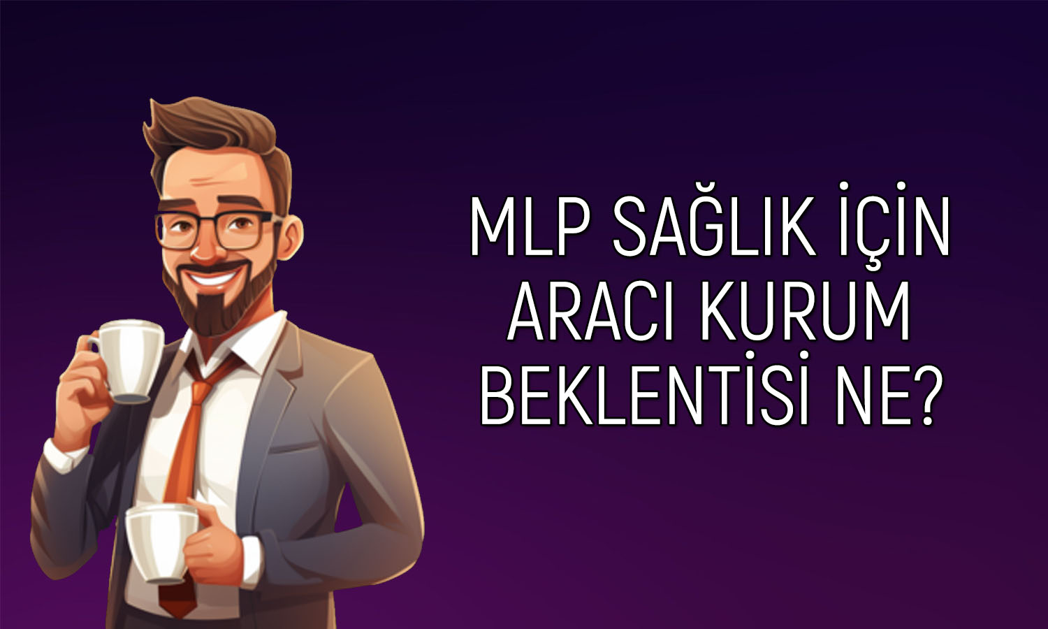 MLP Sağlık için 2025 bilançosu sonrası hedef fiyat ne?