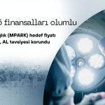 MLP Sağlık’ın (MPARK) hedef fiyatı 640 TL’ye yükseltildi