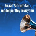 Model portfföyde ağırlık değişti: BIMAS ve TURSG öne çıktı