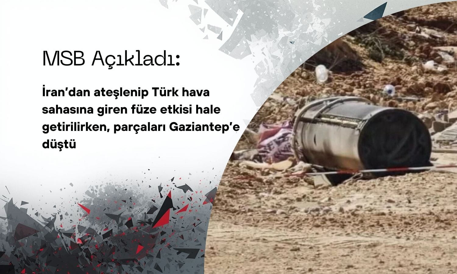 MSB açıkladı: İmha edilen füze parçaları Gaziantep’e düştü