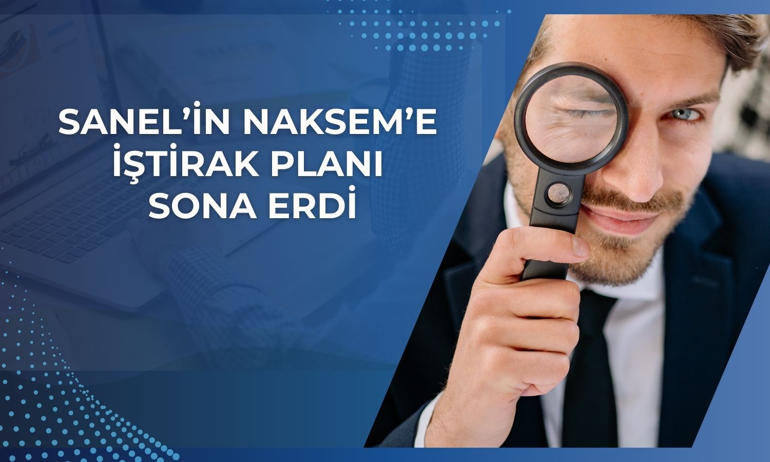Naksem, SANEL’den bağımsız halka arzı değerlendirecek