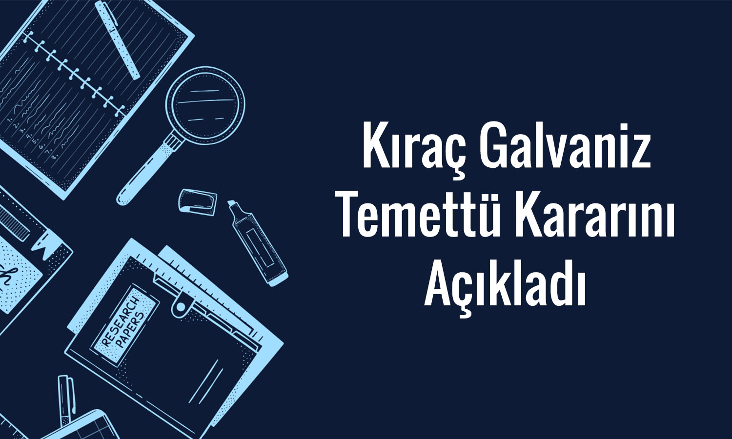 Net karını artıran Kıraç Galvaniz (TCKRC) temettü verecek mi?