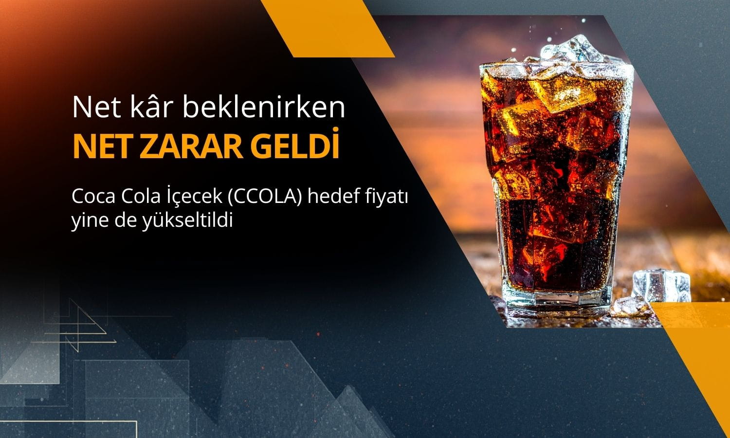Net zarara karşılık CCOLA hedef fiyatı yükseltildi