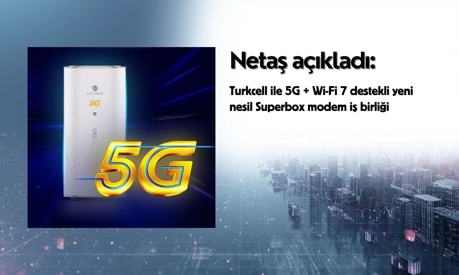 Netaş’tan Turkcell ile 5G destekli modem iş birliği