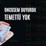 Oncosem’den temettü kararı: 2025 kârı dağıtılmayacak