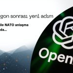 OpenAI NATO ile anlaşma masasında: Pentagon sonrası yeni adım