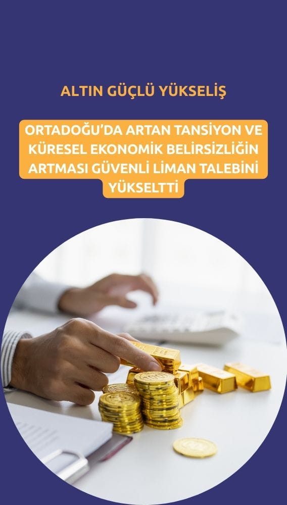 Ortadoğu'da artan tansiyon altın fiyatlarını yükseltti