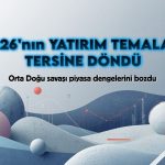 Orta Doğu savaşı 2026’nın popüler yatırım temalarını tersine çevirdi