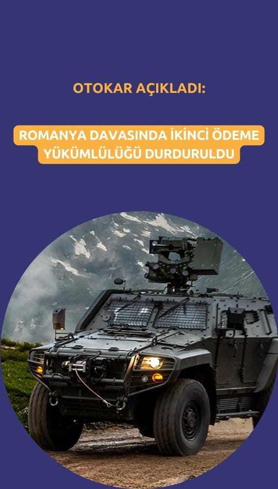 Otokar'ın Romanya davasında ödeme yükümlülüğü durduruldu
