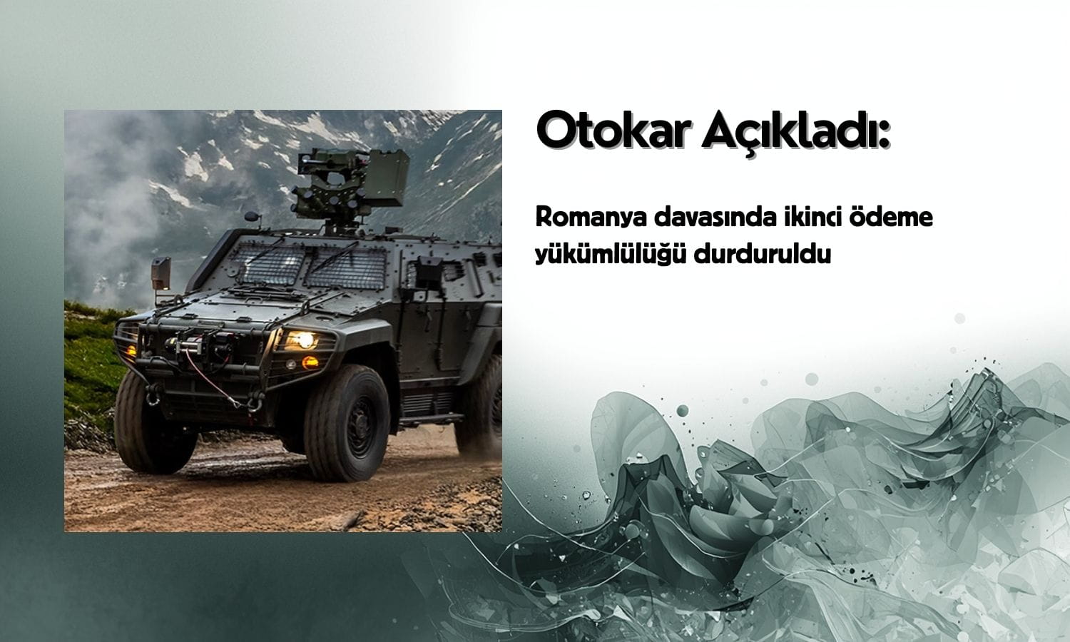 Otokar’ın Romanya davasında ödeme yükümlülüğü durduruldu