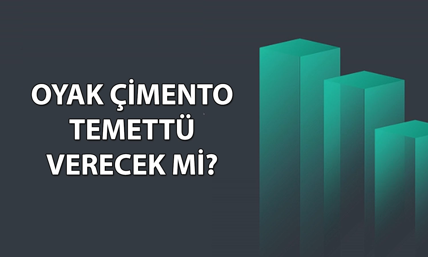 Oyak Çimento (OYAKC) 2025 yılı temettü kararını açıkladı