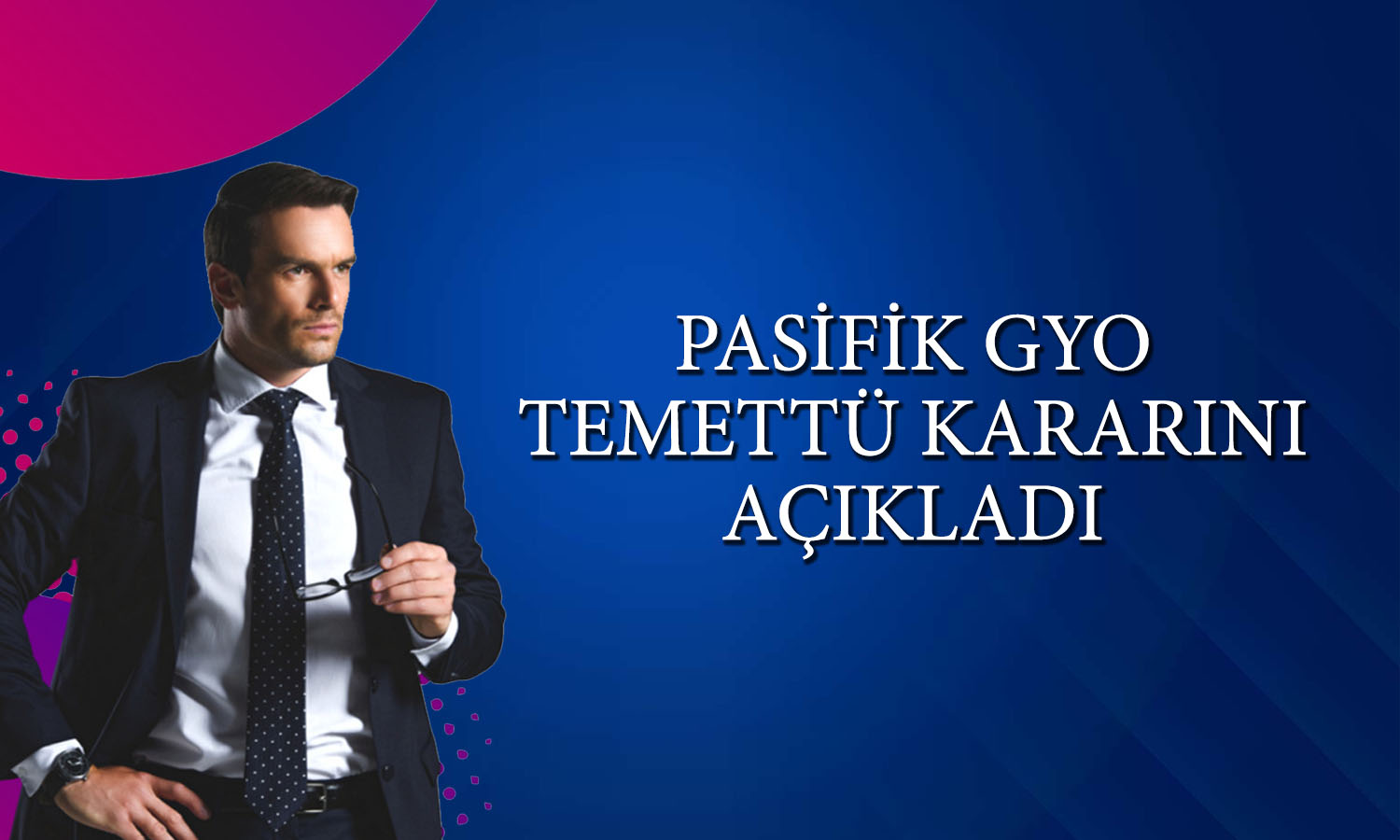 Pasifik GYO’dan temettü dağıtma kararı! Genel kurula gidilecek