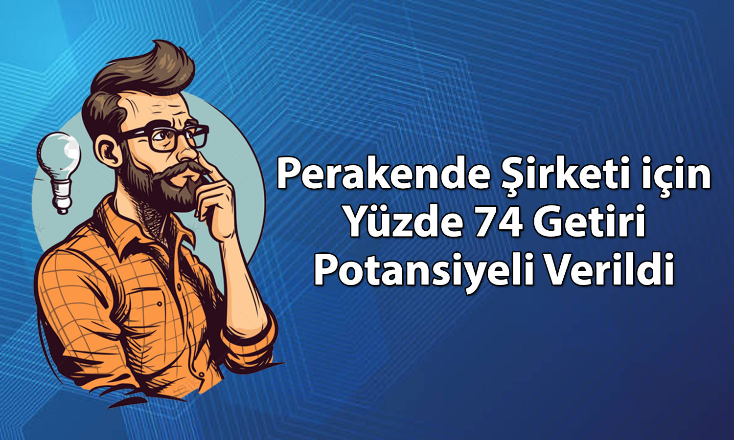 Perakende hissesi için hedef fiyat belli oldu: 88 TL’yi görebilir