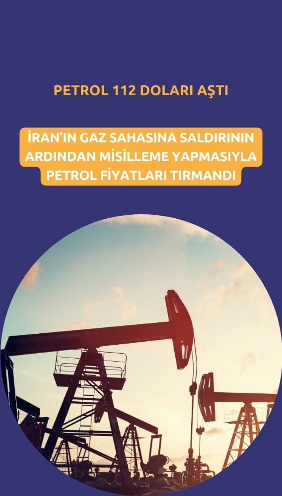 Petrol 112 doları aştı: İran'ın enerji tesislerine saldırı fiyatları yükseltti
