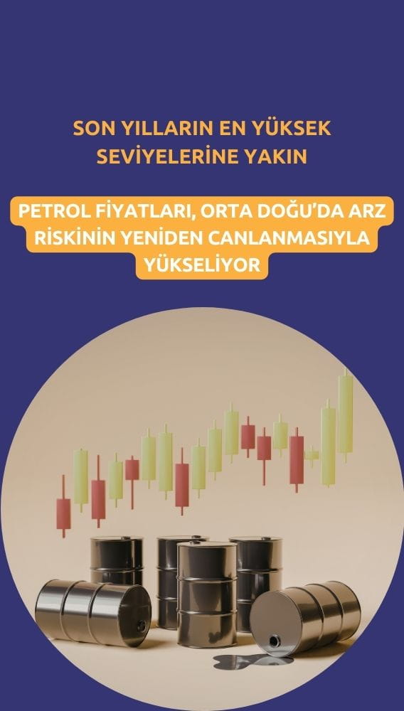 Petrol yeni zirvelere yakın: Orta Doğu'da arz riski yeniden gündemde