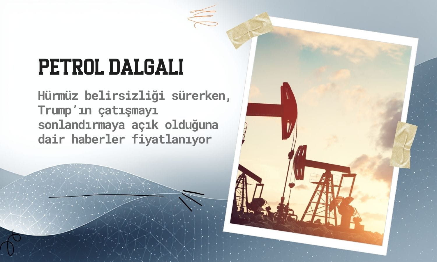 Petrol dalgalı: Hürmüz belirsizliği fiyatları baskılıyor