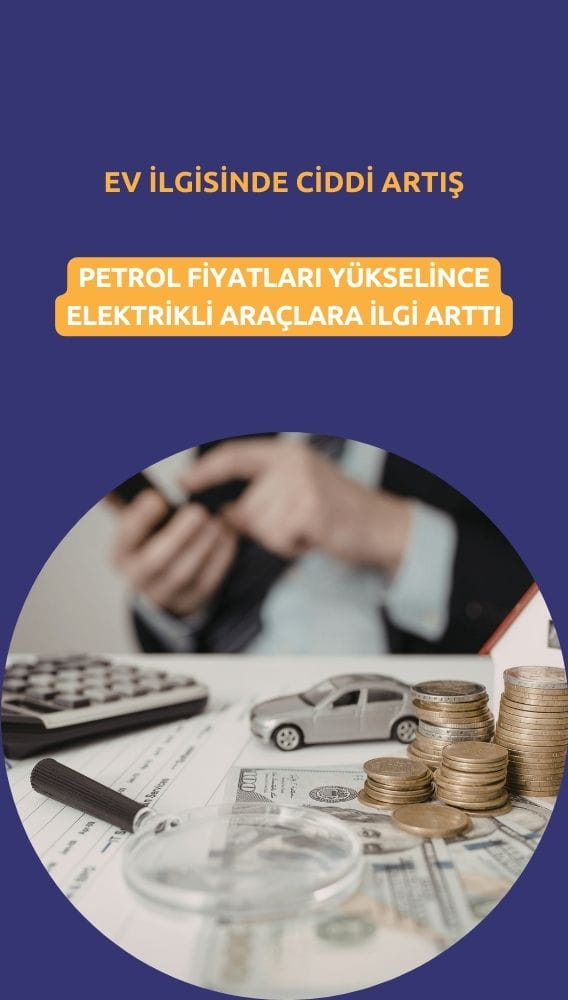 Petrol fiyatları yükselince elektrikli araçlara ilgi arttı