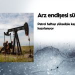 Petrol haftayı yükselişle kapatmaya hazırlanıyor: Arz endişesi sürüyor