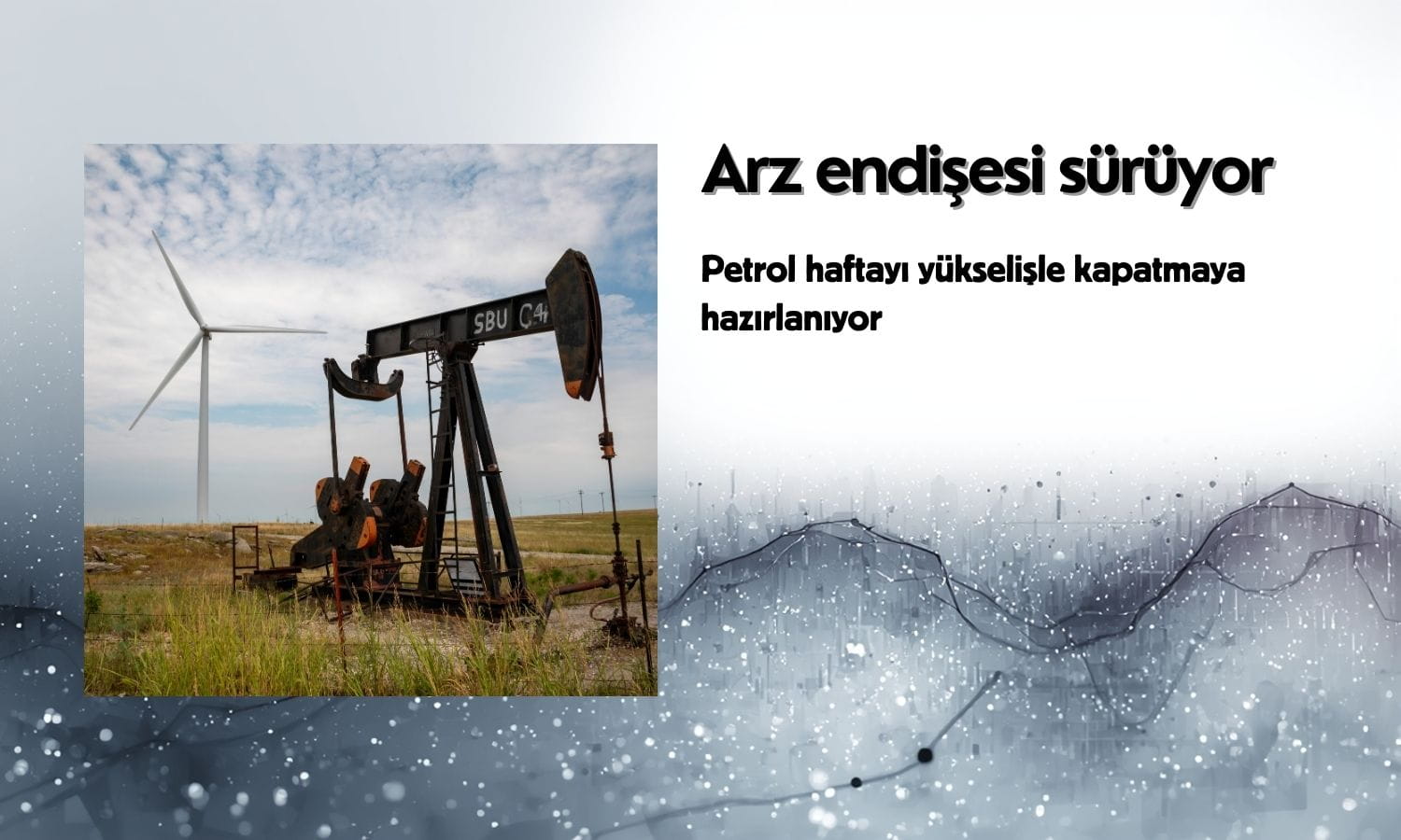 Petrol haftayı yükselişle kapatmaya hazırlanıyor: Arz endişesi sürüyor