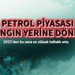 Petrolde haftalık artış 4 yılın en yüksek seviyesine gidiyor
