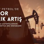 Petrolde tarihi sıçrama: Brent’te rekor aylık artış