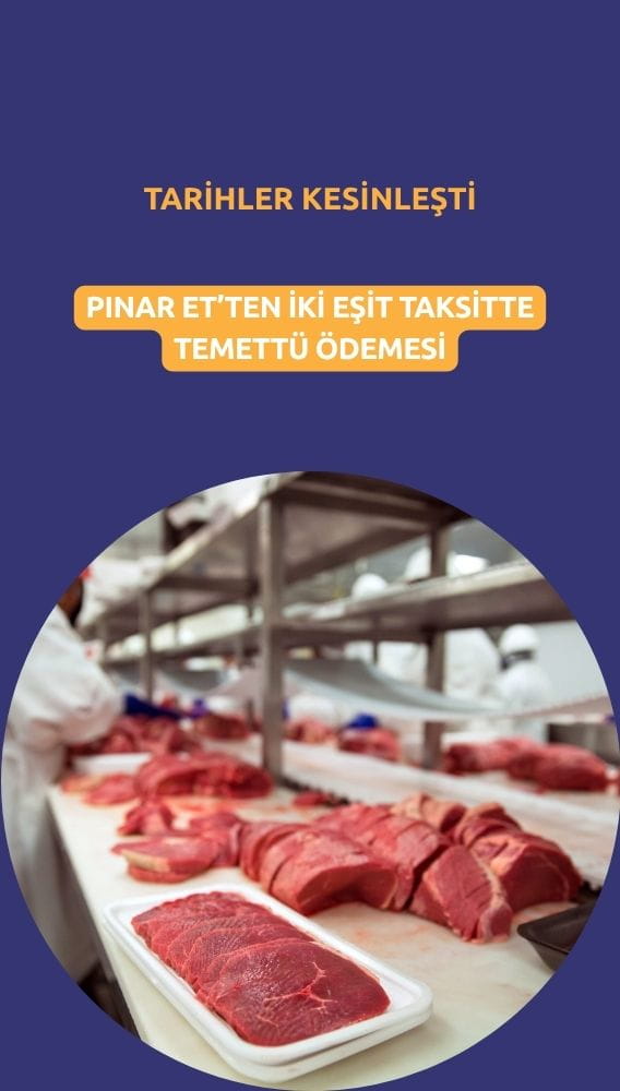 Pınar Et'ten iki eşit taksitte temettü kesinleşti: İşte o tarihler