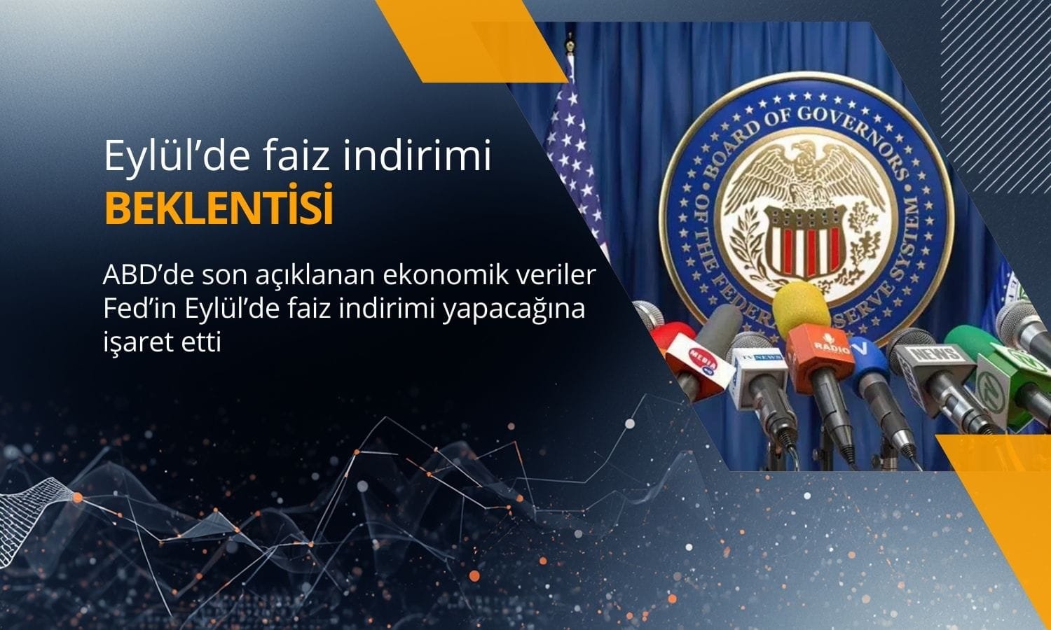 Piyasalar Fed’den Eylül’de faiz indirimi bekliyor