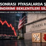 Piyasalar Fed’e tepki verdi: “Faiz indirimi yok” fiyatlaması