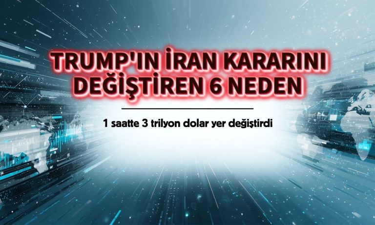 Piyasalarda 3 trilyon dolar oynadı: Trump'ın kararını değiştiren 6 neden