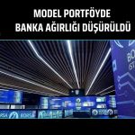 Portföy güncellendi: GARAN eklendi, ISCTR çıkarıldı!