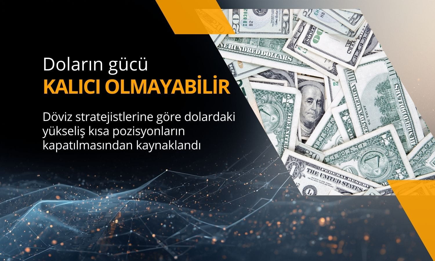 Reuters anketi: İran savaşıyla yükselen doların gücü kalıcı olmayabilir