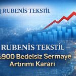 Rubenis’ten yüzde 900 bedelsiz sermaye artırımı hamlesi