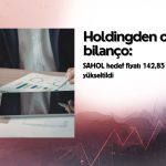 Sabancı Holding (SAHOL) hedef fiyatı güçlü yükseltildi