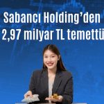 Sabancı Holding’den milyarlık temettü dağıtımı