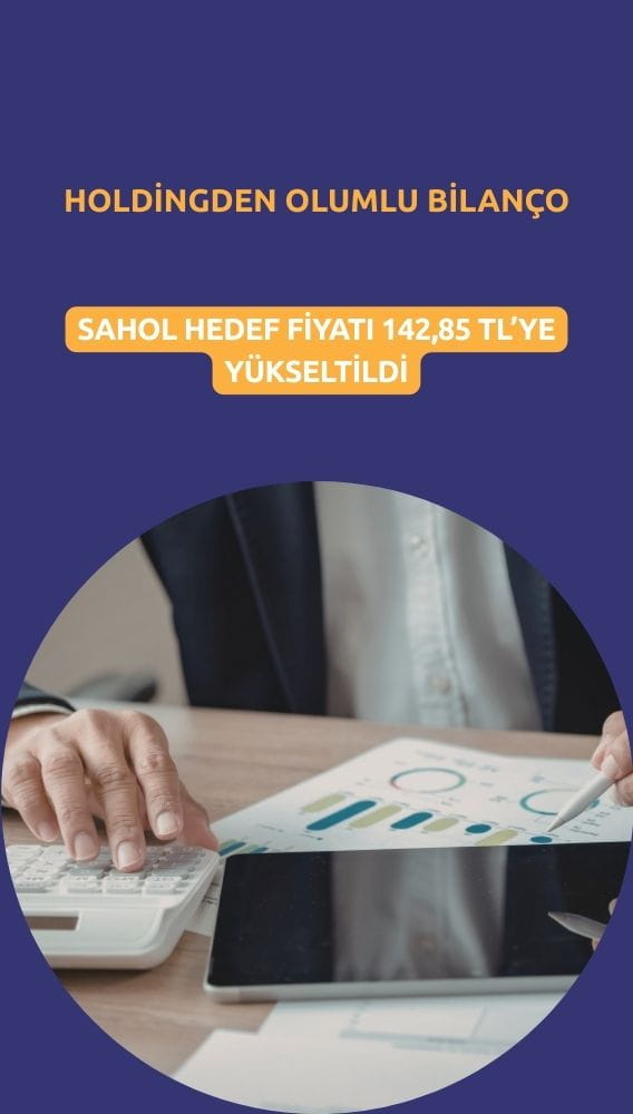 Sabancı Holding (SAHOL) hedef fiyatı güçlü yükseltildi