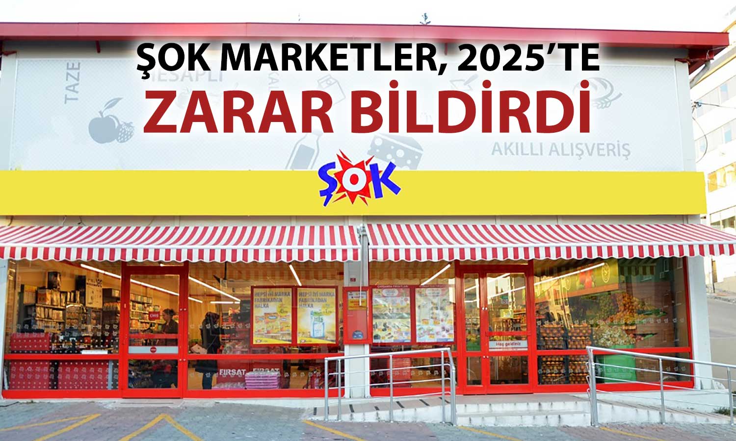 Şok Marketler 2025 yılında zarar yazdı: Net kayıp 1,4 milyar TL
