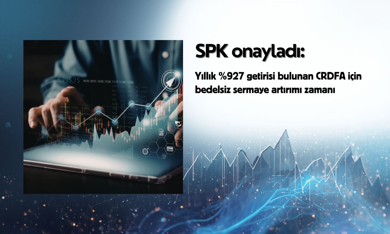 SPK onayladı: 100 lot CRDFA 300 lota yükseliyor