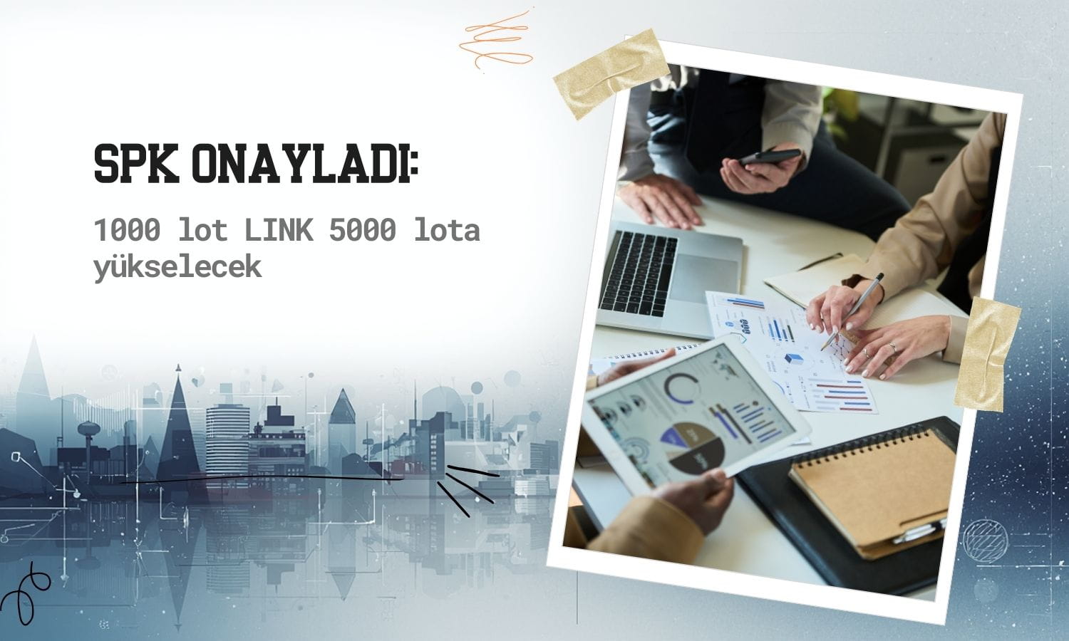 SPK onayladı: 1000 lot LINK 5000 lota yükselecek