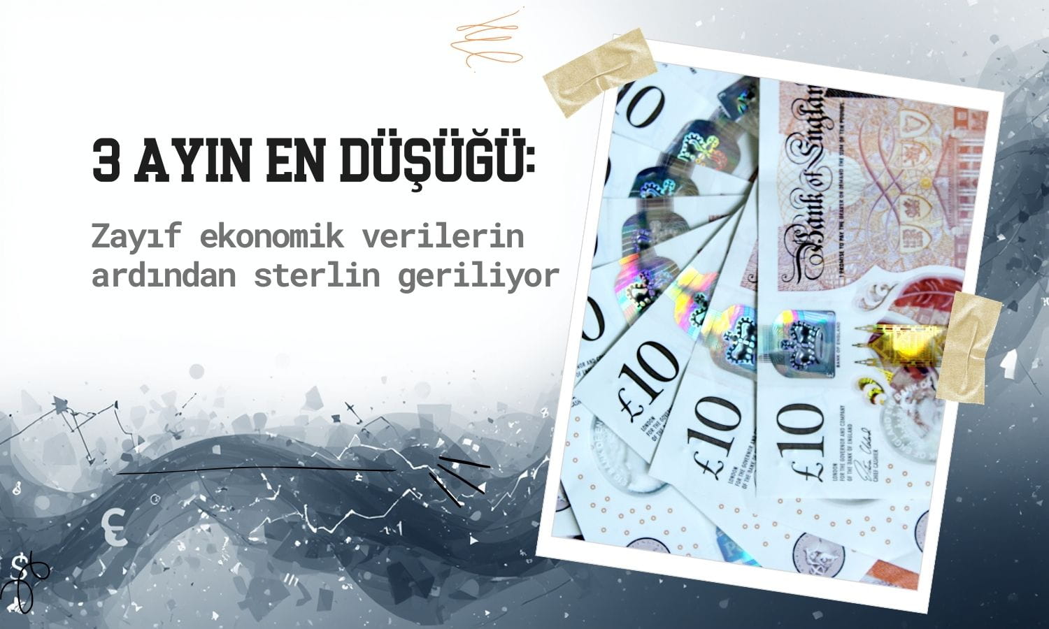 Sterlin zayıf verilerle geriledi: Üç ayın en düşük seviyelerinde