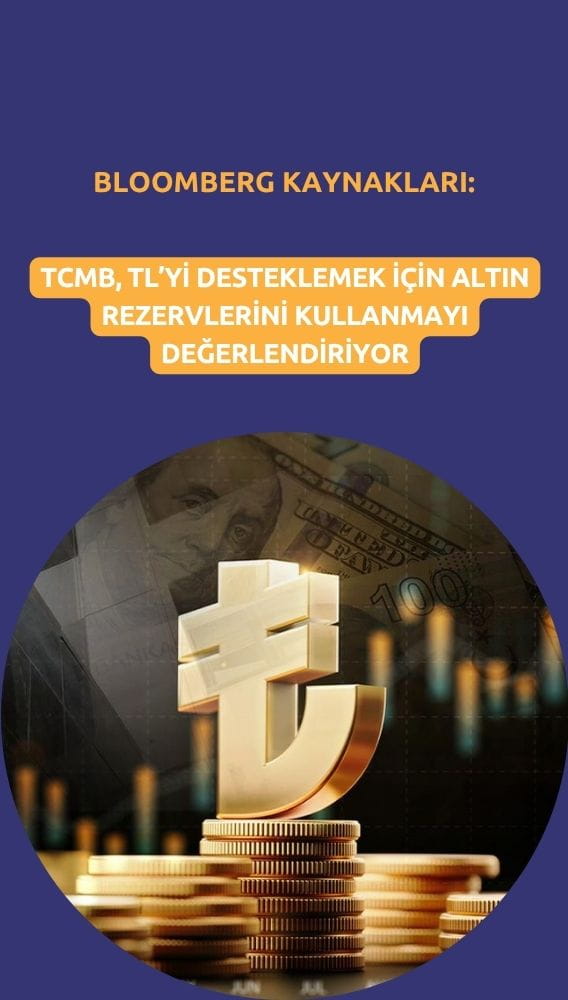 TCMB lirayı korumak için 135 milyar dolarlık altın rezervini kullanabilir