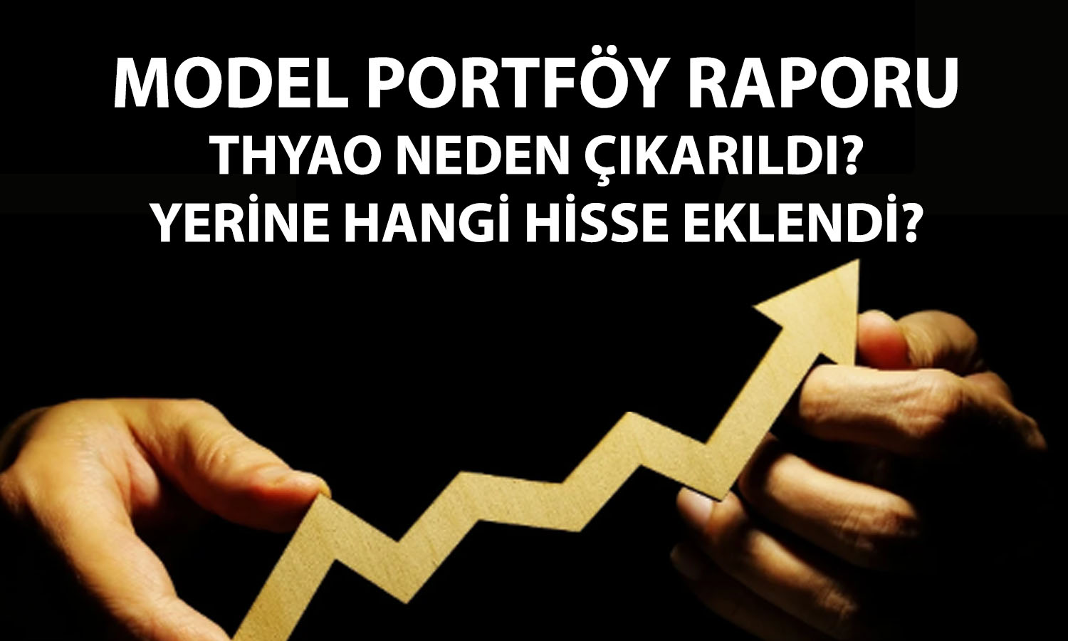 THYAO model portföyden çıkarıldı! Yerini o hisseye kaptırdı