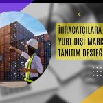 Ticaret Bakanlığı’ndan ihracatçılara yeni küresel marka desteği