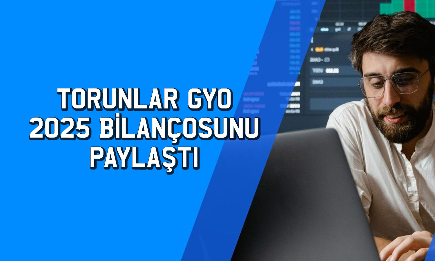 Torunlar GYO (TRGYO) bilanço: 2025 net karı yüzde 31 azaldı