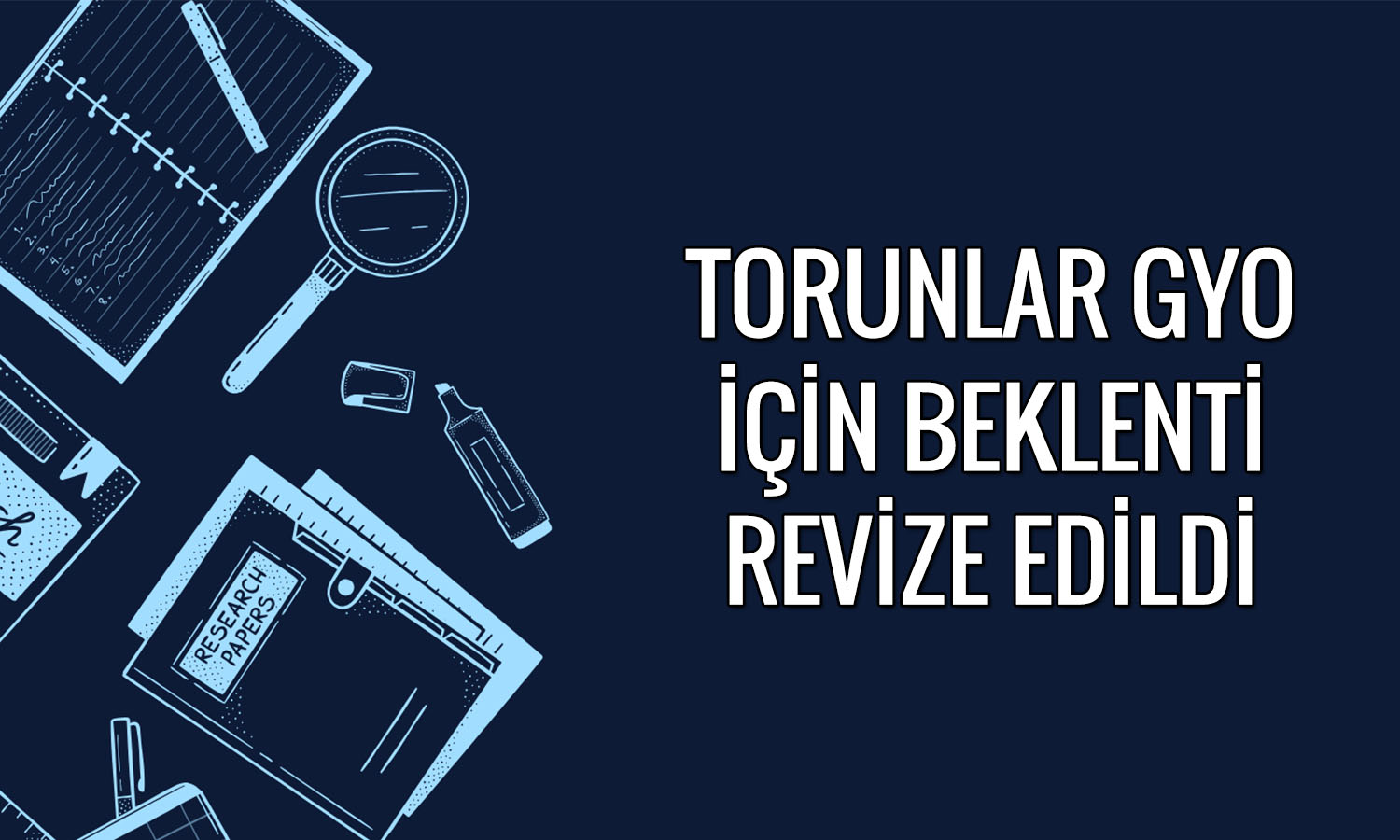Torunlar GYO (TRGYO) için hedef fiyat 25 TL birden yükseldi