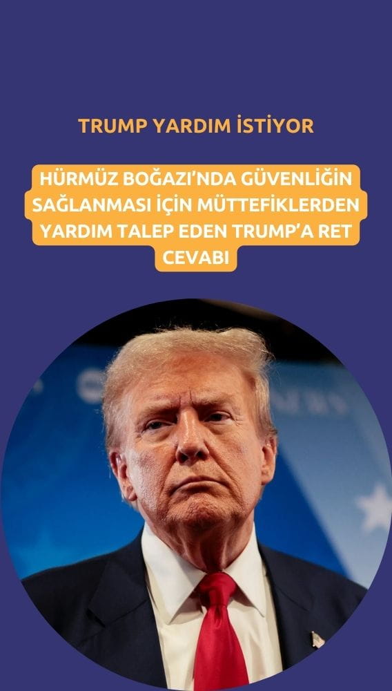 Trump Hürmüz için destek istedi, müttefiklerden ret geldi